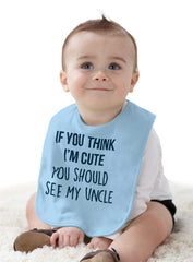 Think I'm Cute See My Uncle Infant Baby Bib-Direct To Garment Print-Brisco Baby