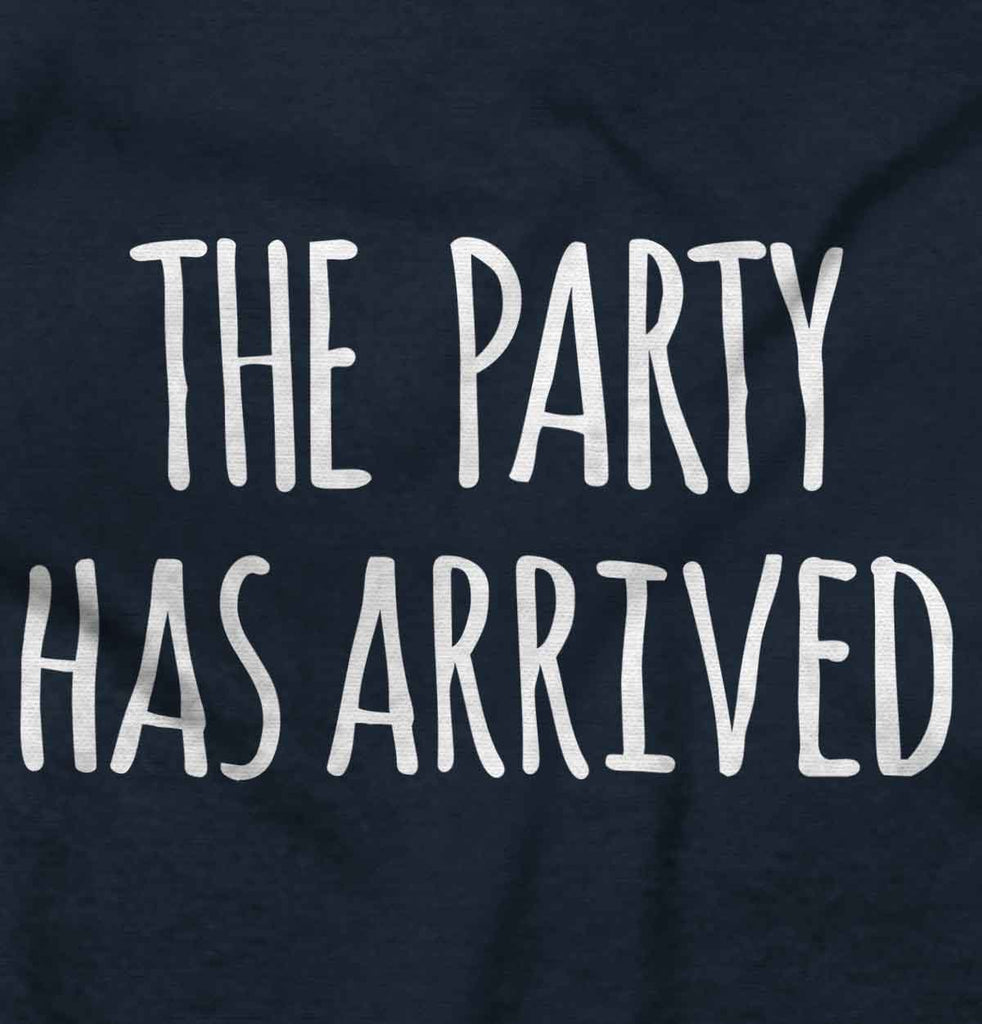 The Party Has Arrived Infant Toddler T Shirt-Direct To Garment Print-Brisco Baby