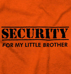 Security For My Little Brother Infant Toddler T Shirt-Direct To Garment Print-Brisco Baby