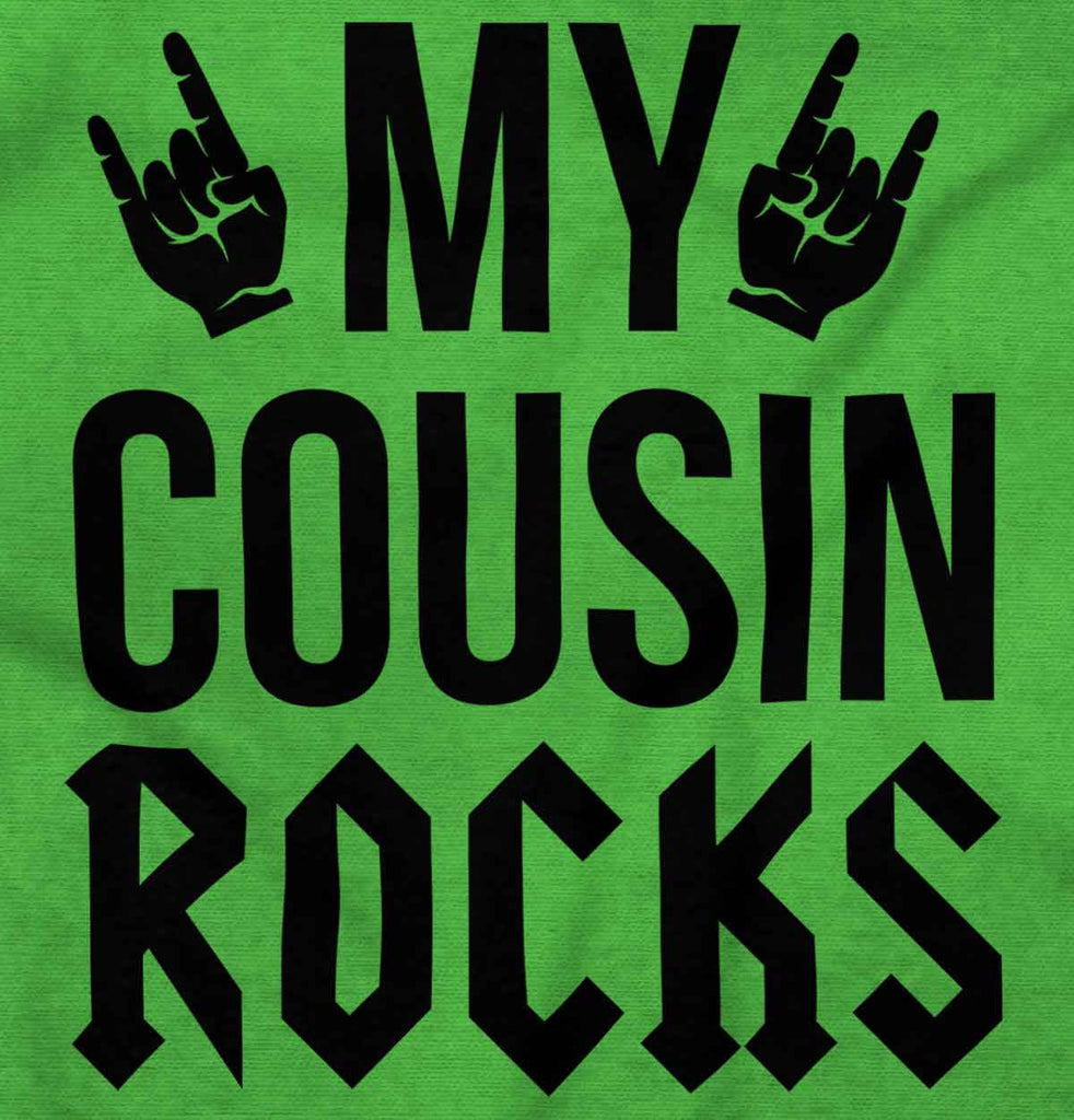 My Cousin Rocks Infant Toddler T Shirt-Direct To Garment Print-Brisco Baby