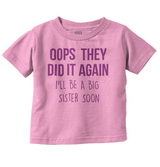 Oops They Did It Again Big Sister Infant Toddler T Shirt-Direct To Garment Print-Brisco Baby