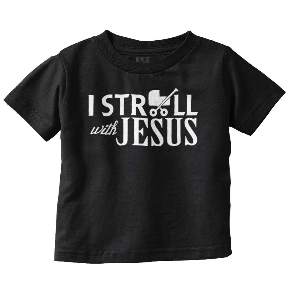 Stroll With Jesus Infant Toddler T Shirt-Direct To Garment Print-Brisco Baby