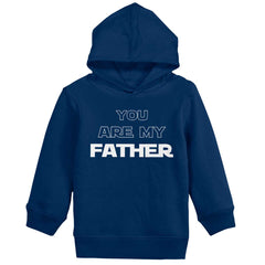 You Are My Father Toddler Pullover Hoodie-Direct To Garment Print-Brisco Baby