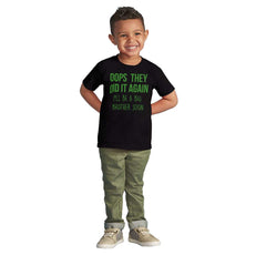 Oops They Did It Again Big Brother Infant Toddler T Shirt-Direct To Garment Print-Brisco Baby