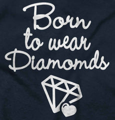 Born To Wear Diamond Infant Toddler T Shirt-Direct To Garment Print-Brisco Baby