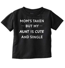 Mom's Taken Aunt's Cute Infant Toddler T Shirt-Direct To Garment Print-Brisco Baby