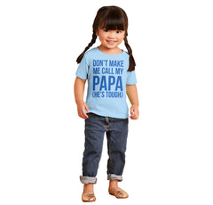 Don't Make Me Call Papa Infant Toddler T Shirt-Direct To Garment Print-Brisco Baby
