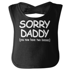 Sorry Daddy Infant Baby Bib-Direct To Garment Print-Brisco Baby