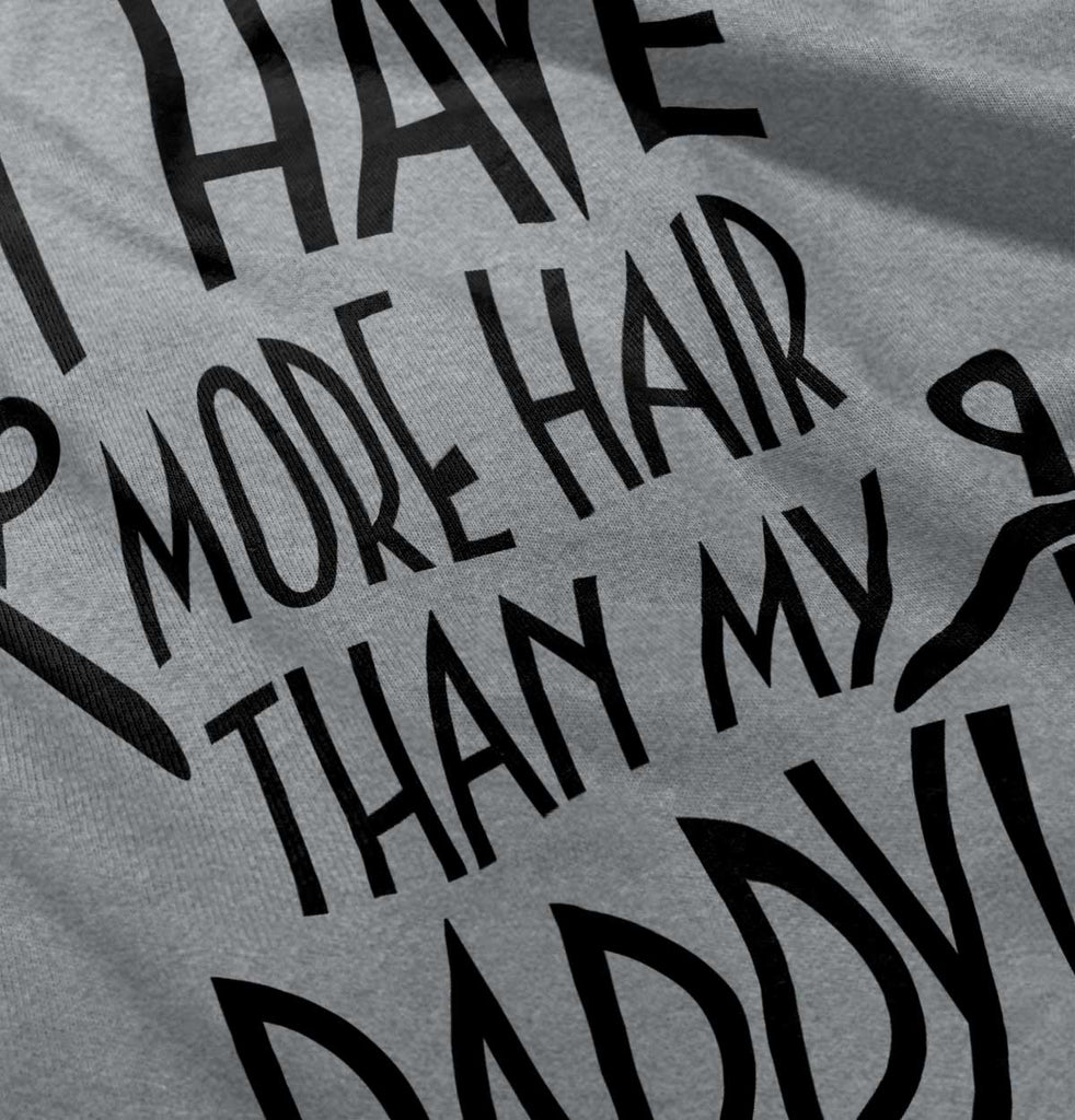 More Hair Than Daddy Infant Toddler T Shirt-Direct To Garment Print-Brisco Baby
