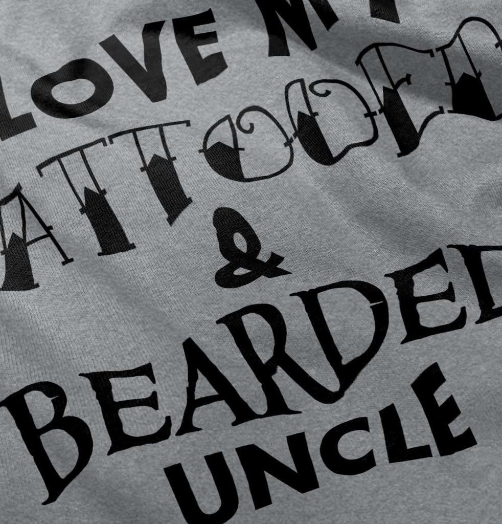 Love My Tattooed Bearded Uncle Infant Toddler T Shirt-Direct To Garment Print-Brisco Baby