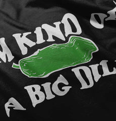 A Big Dill Infant Toddler T Shirt-Direct To Garment Print-Brisco Baby