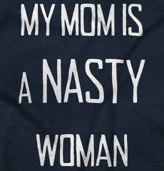 Nasty Woman Infant Toddler T Shirt-Direct To Garment Print-Brisco Baby