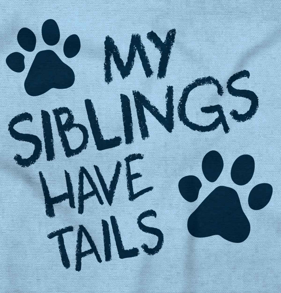 My Siblings Have Tai Infant Toddler T Shirt-Direct To Garment Print-Brisco Baby