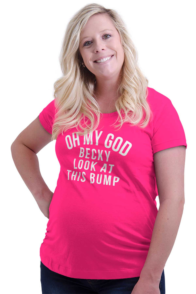 Oh My God Becky Look At This Bump Maternity T-Shirt-Direct To Garment Print-Brisco Baby