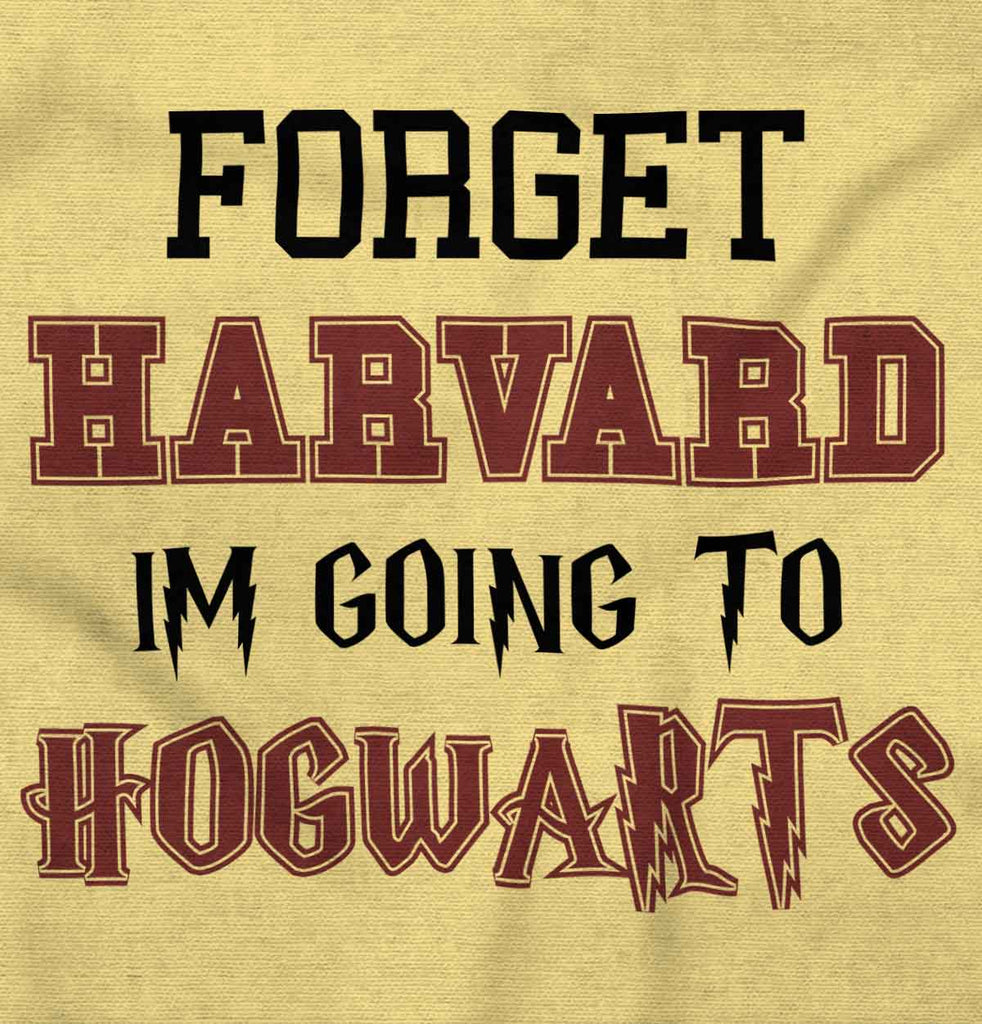 Forget Harvard Hogwarts Infant Toddler T Shirt-Direct To Garment Print-Brisco Baby