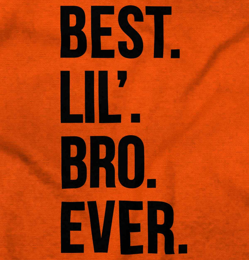Best Lil' Bro Ever Infant Toddler T Shirt-Direct To Garment Print-Brisco Baby
