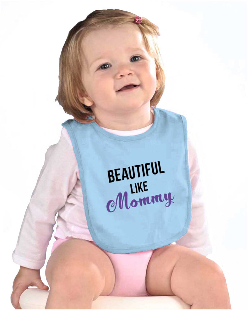 Beautiful Like Mommy Infant Baby Bib-Direct To Garment Print-Brisco Baby