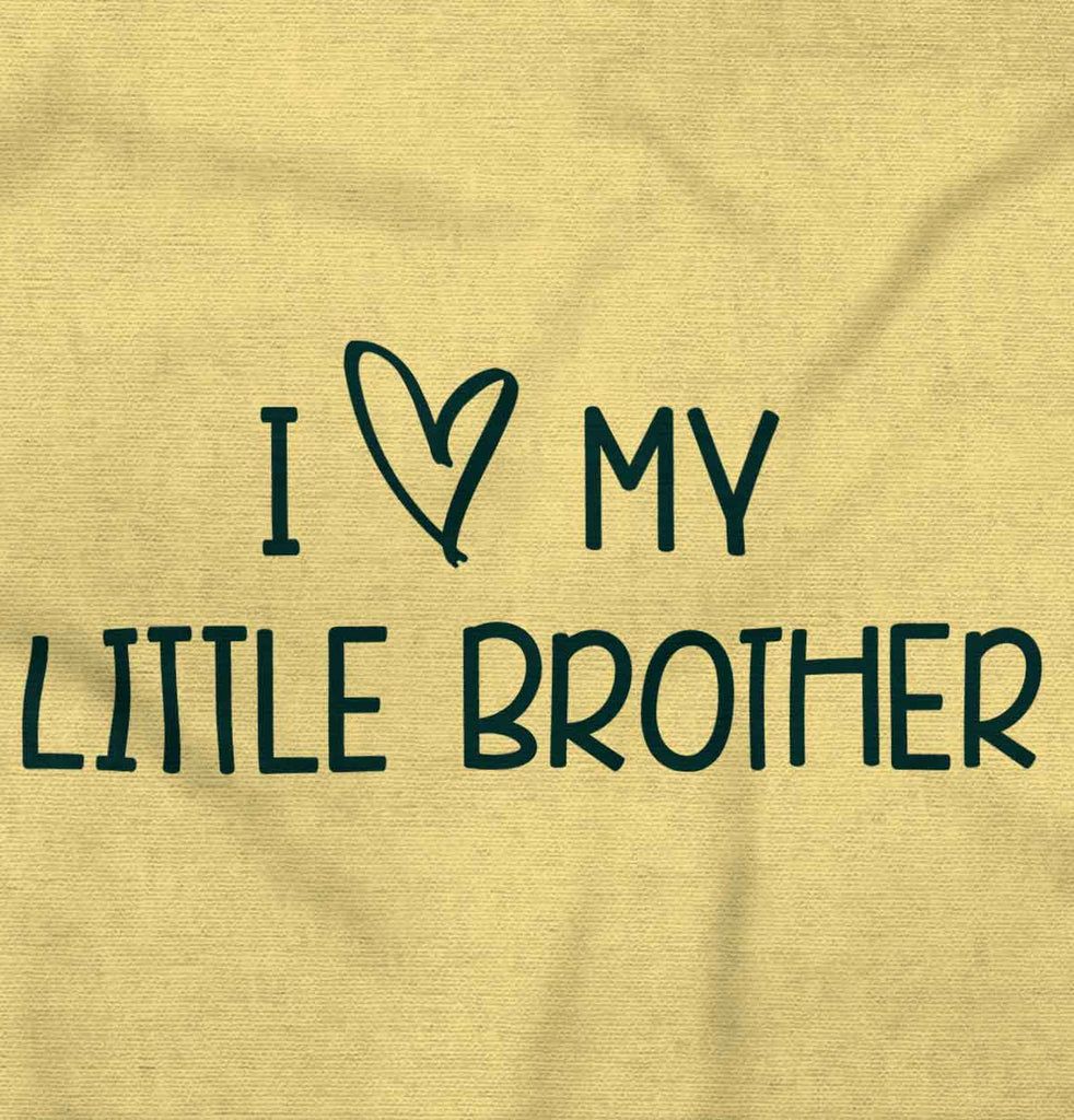 I Love My Little Brother Infant Toddler T Shirt-Direct To Garment Print-Brisco Baby