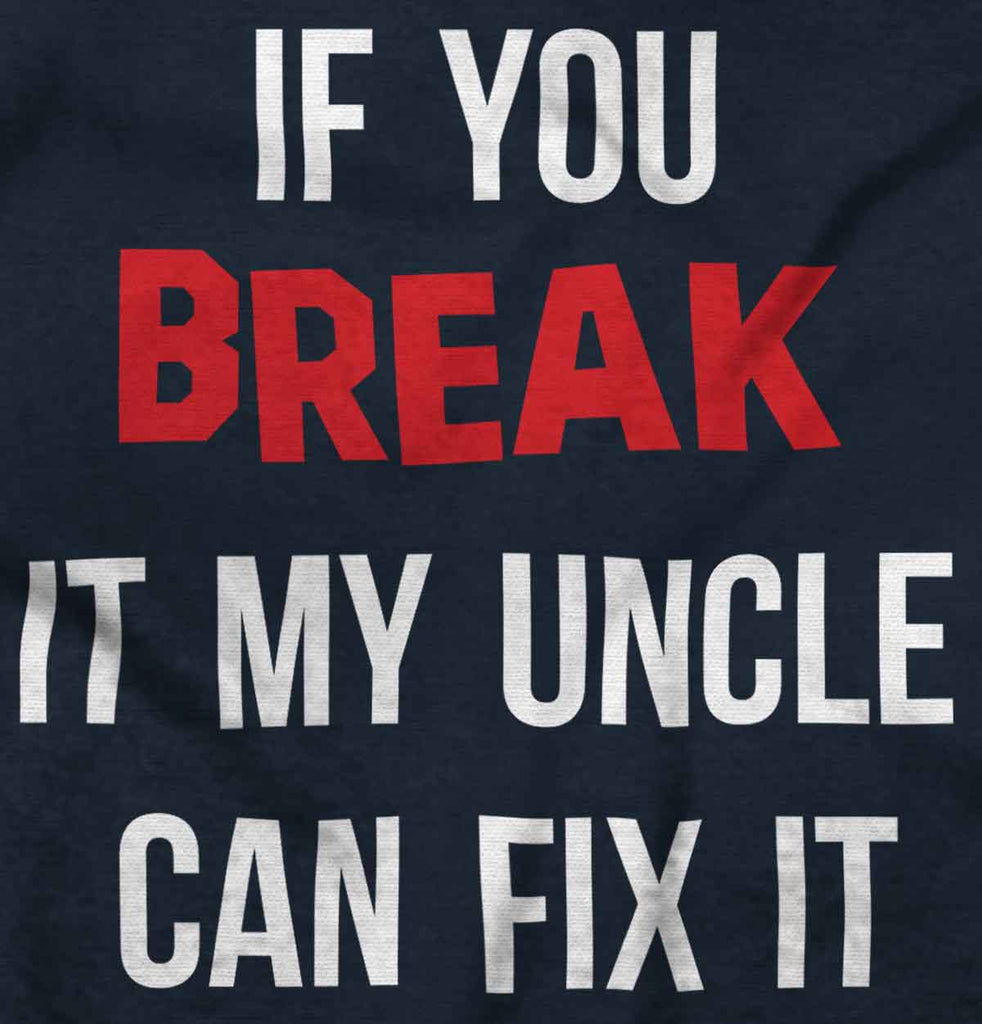 Uncle Can Fix It Infant Toddler T Shirt-Direct To Garment Print-Brisco Baby