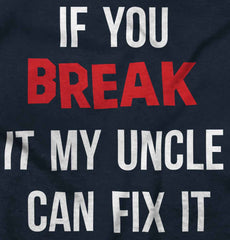 Uncle Can Fix It Infant Toddler T Shirt-Direct To Garment Print-Brisco Baby