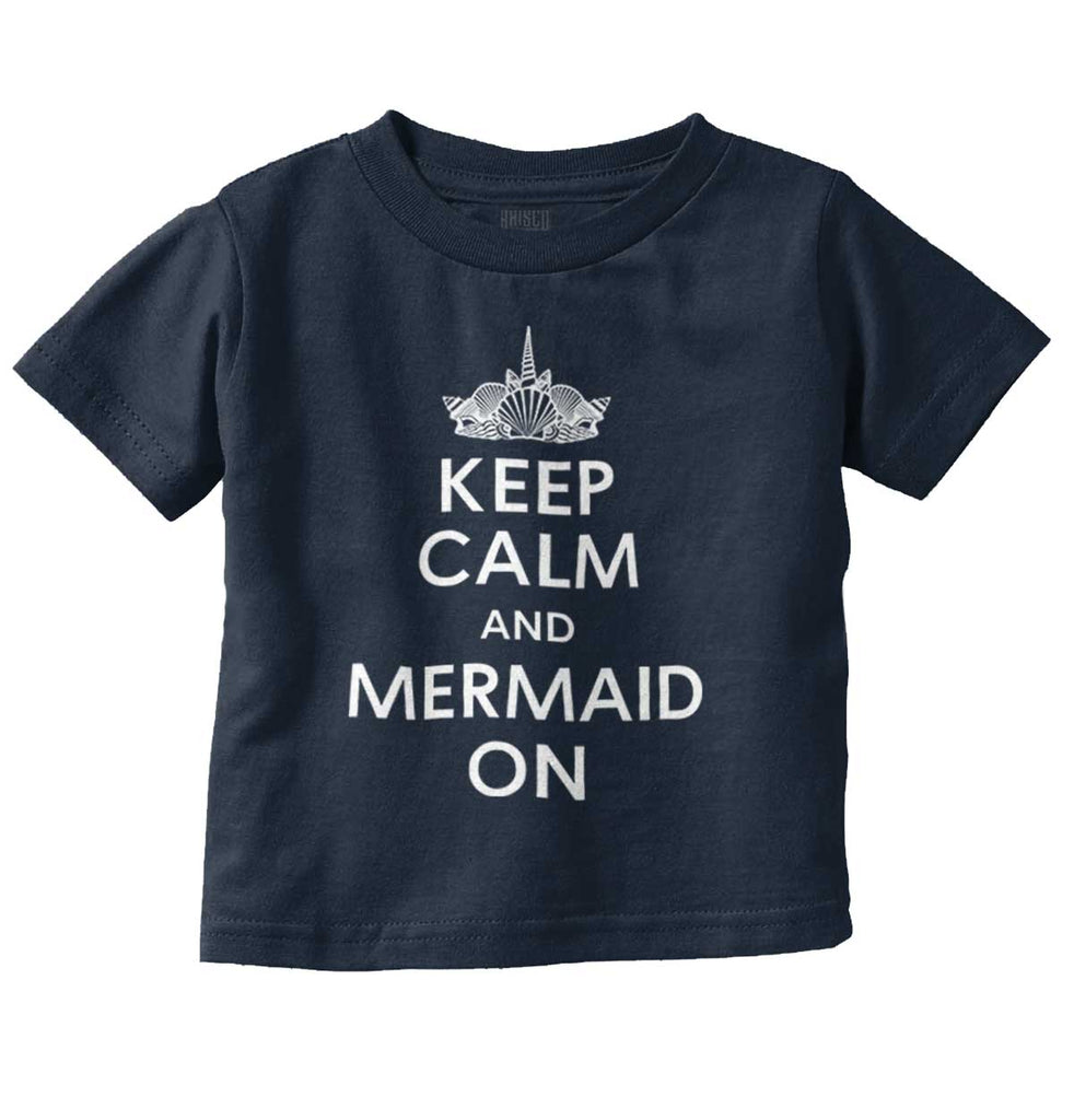 Keep Calm Mermaid On Infant Toddler T Shirt-Direct To Garment Print-Brisco Baby