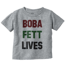 Boba Fett Lives Infant Toddler T Shirt-Direct To Garment Print-Brisco Baby