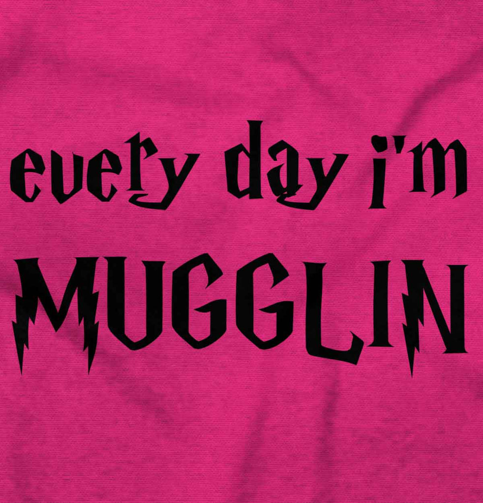 Every Day I'm Mugglin' Infant Toddler T Shirt-Direct To Garment Print-Brisco Baby