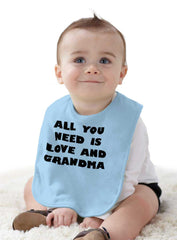 All You Need Is Love And Grandma Infant Baby Bib-Direct To Garment Print-Brisco Baby