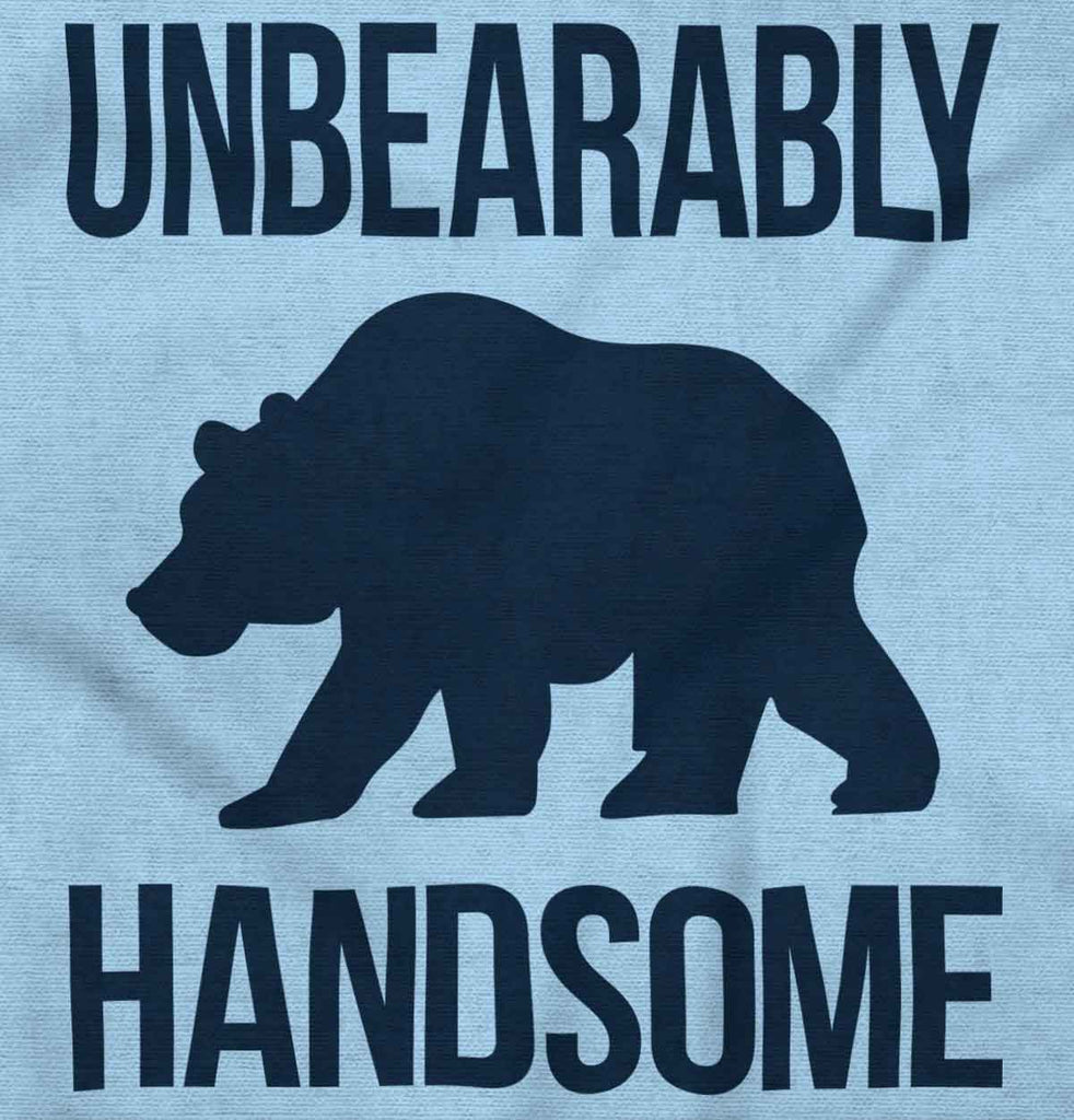 Unbearably Handsome Infant Toddler T Shirt-Direct To Garment Print-Brisco Baby