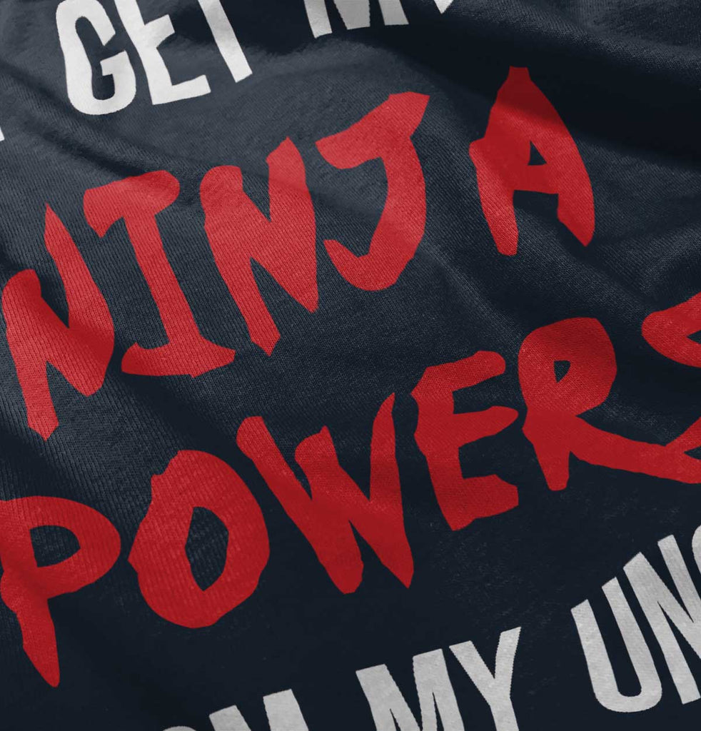 Get Ninja Powers From Uncle Infant Toddler T Shirt-Direct To Garment Print-Brisco Baby