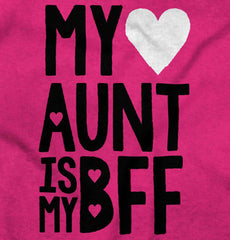 Aunt Is My BFF Infant Toddler T Shirt-Direct To Garment Print-Brisco Baby