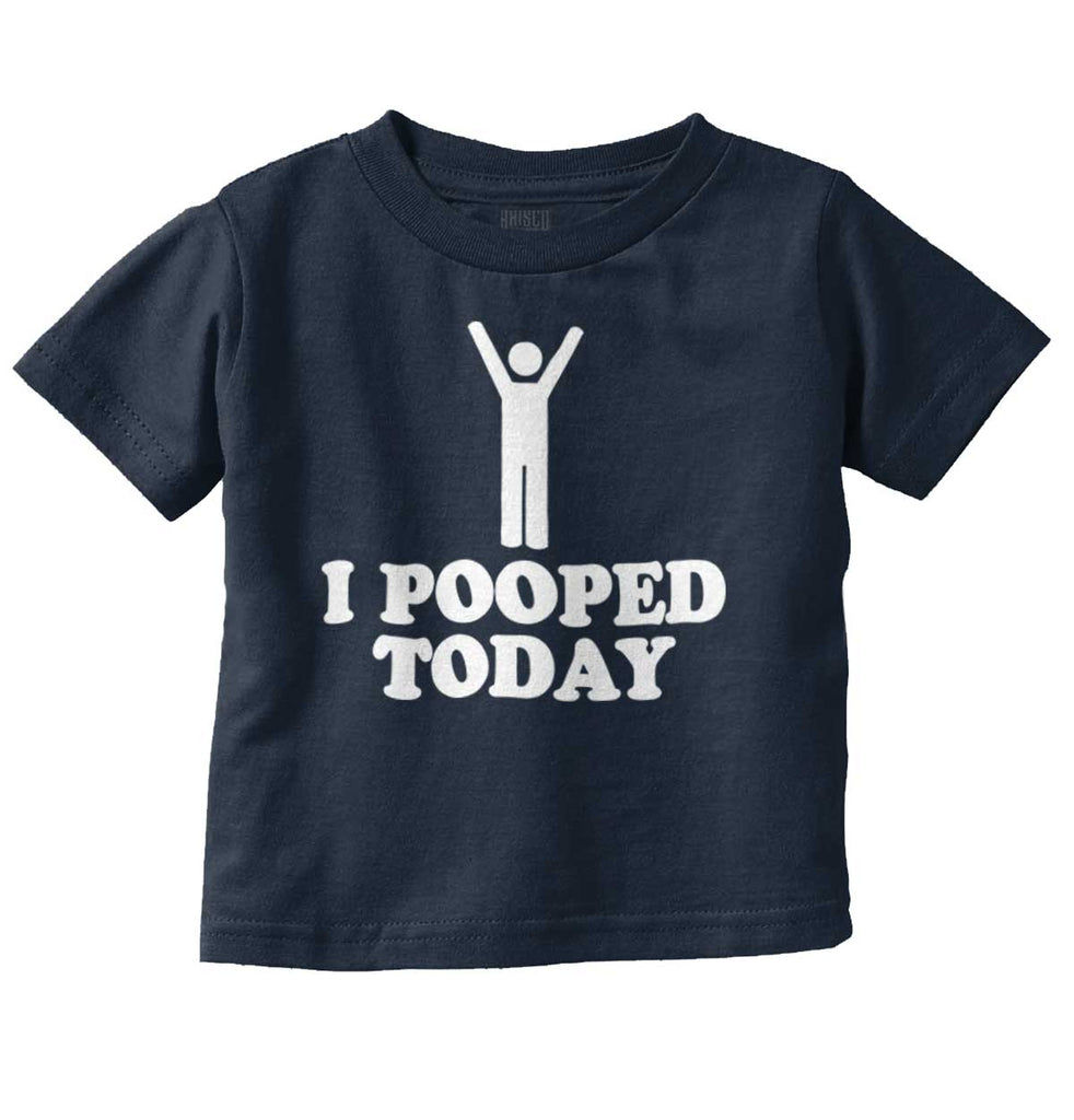 I Pooped Today Infant Toddler T Shirt-Direct To Garment Print-Brisco Baby