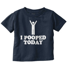 I Pooped Today Infant Toddler T Shirt-Direct To Garment Print-Brisco Baby