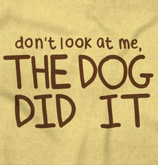 Dog Did It Infant Toddler T Shirt-Direct To Garment Print-Brisco Baby