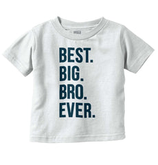 Best Big Bro Ever Infant Toddler T Shirt-Direct To Garment Print-Brisco Baby
