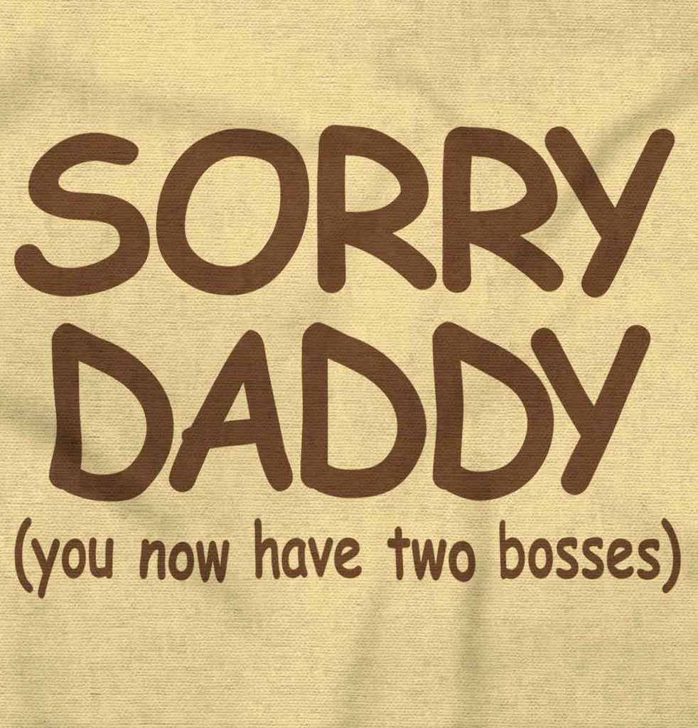 Sorry Daddy Romper Bodysuit-Direct To Garment Print-Brisco Baby