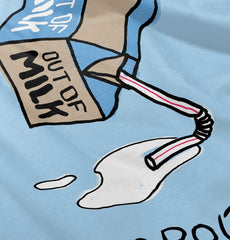 Out of Milk Infant Toddler T Shirt-Direct To Garment Print-Brisco Baby