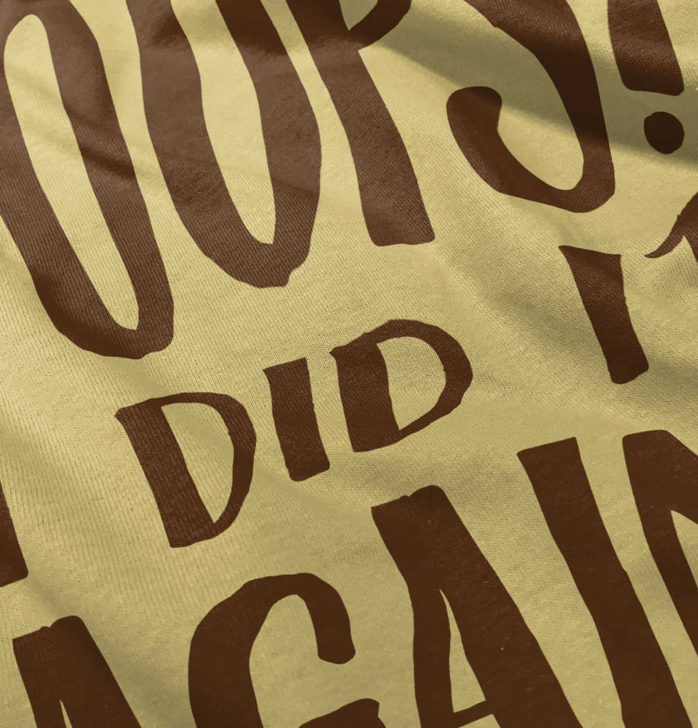 Poops I Did It Again Infant Toddler T Shirt-Direct To Garment Print-Brisco Baby