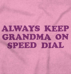 Always Keep Grandma Speed Dial Infant Toddler T Shirt-Direct To Garment Print-Brisco Baby
