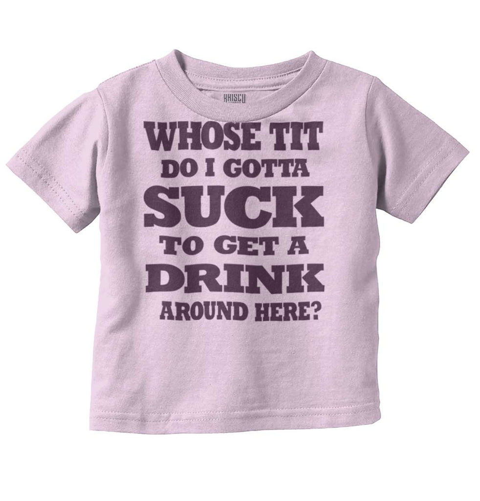 Get A Drink Infant Toddler T Shirt-Direct To Garment Print-Brisco Baby