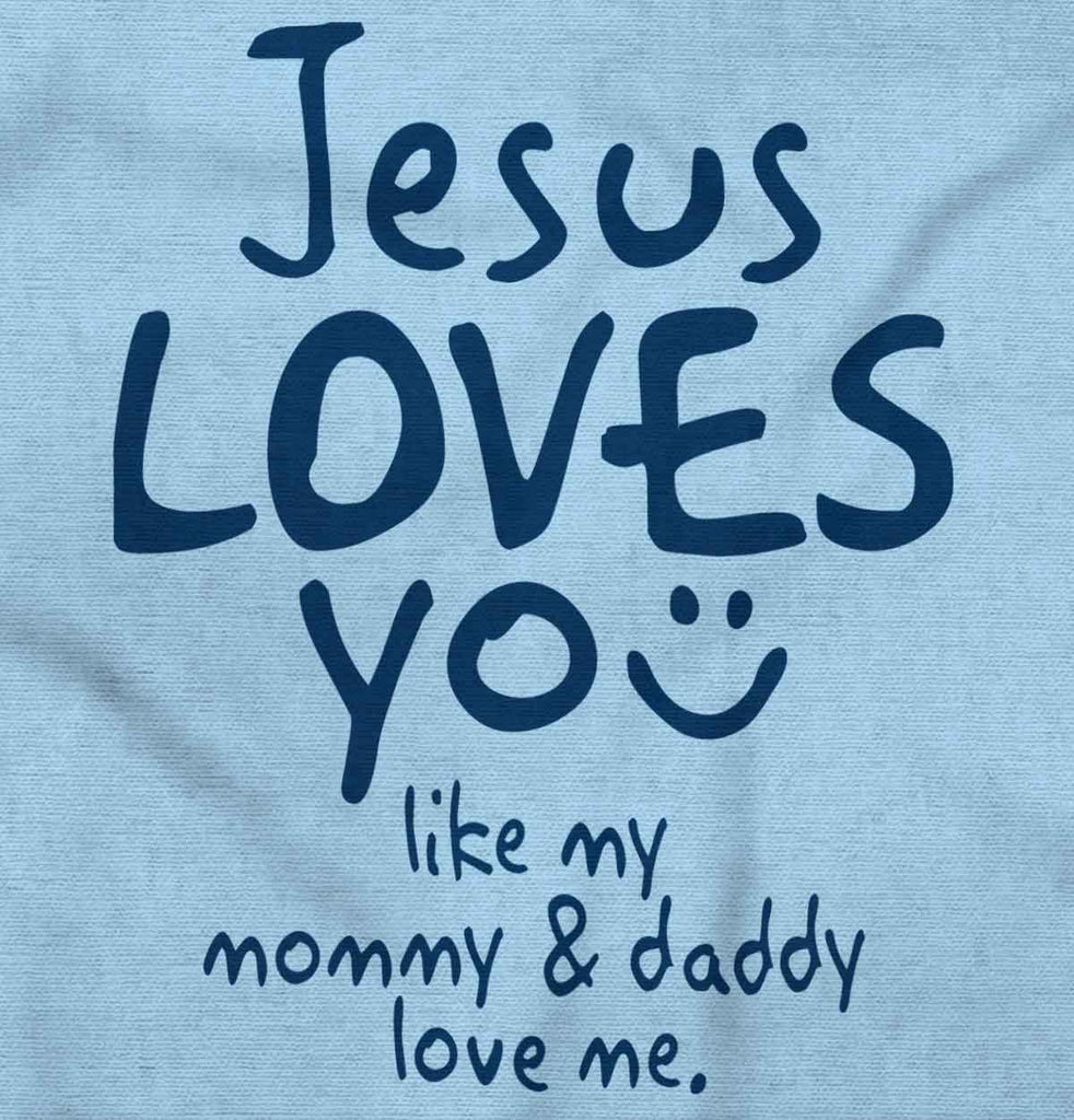 Jesus Loves You Infant Toddler T Shirt-Direct To Garment Print-Brisco Baby
