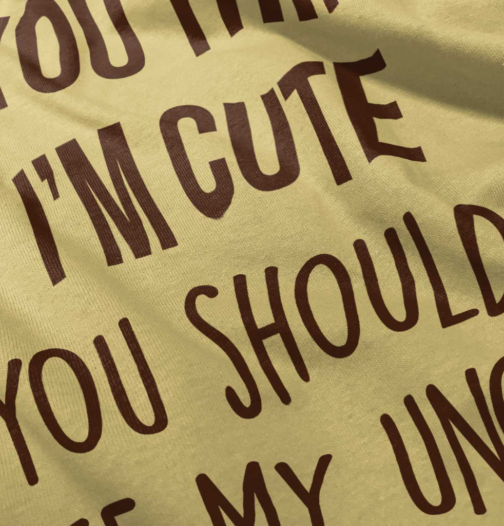 Think I'm Cute See My Uncle Infant Toddler T Shirt-Direct To Garment Print-Brisco Baby