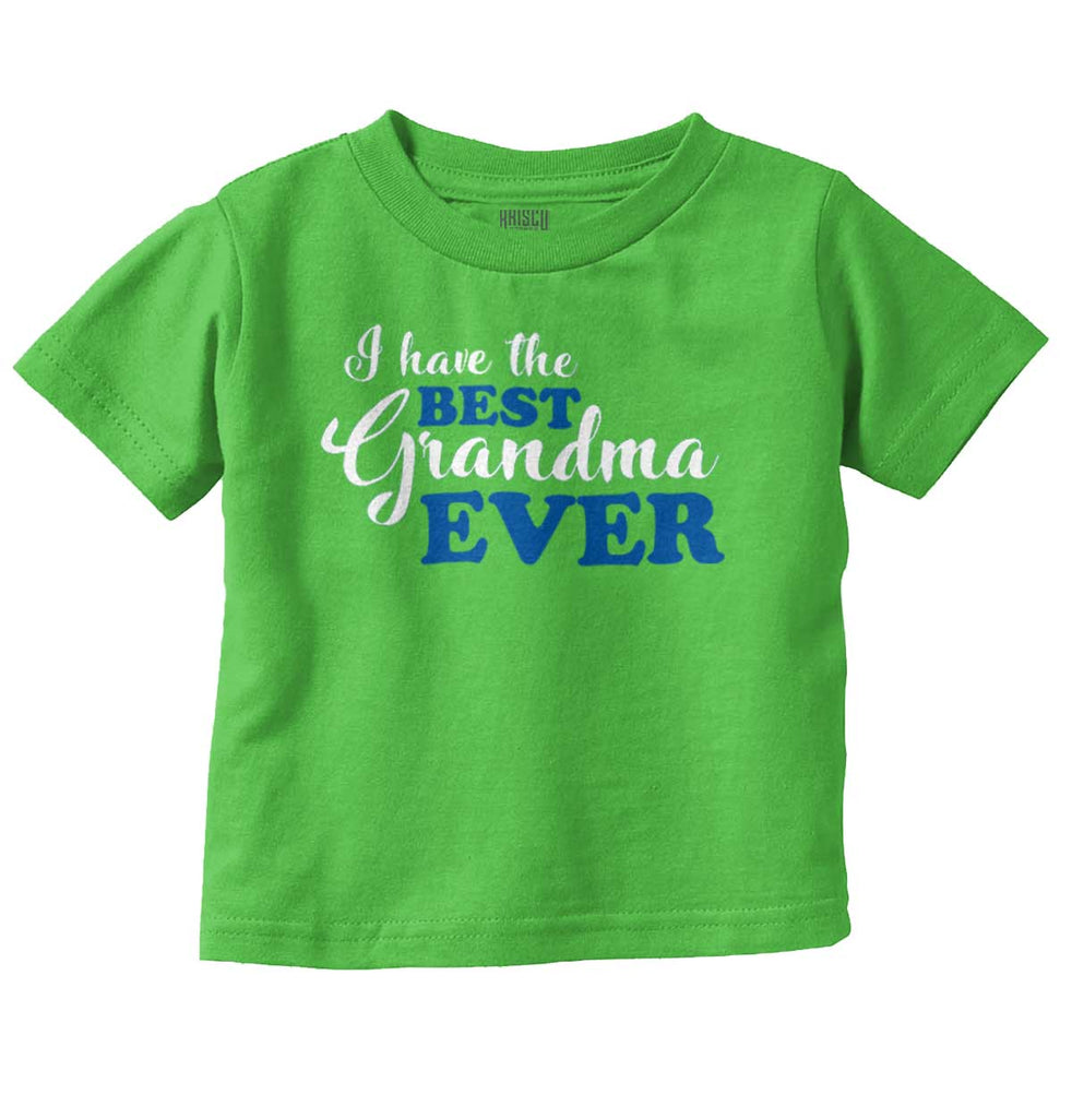 Have Best Grandma Ever Infant Toddler T Shirt-Direct To Garment Print-Brisco Baby