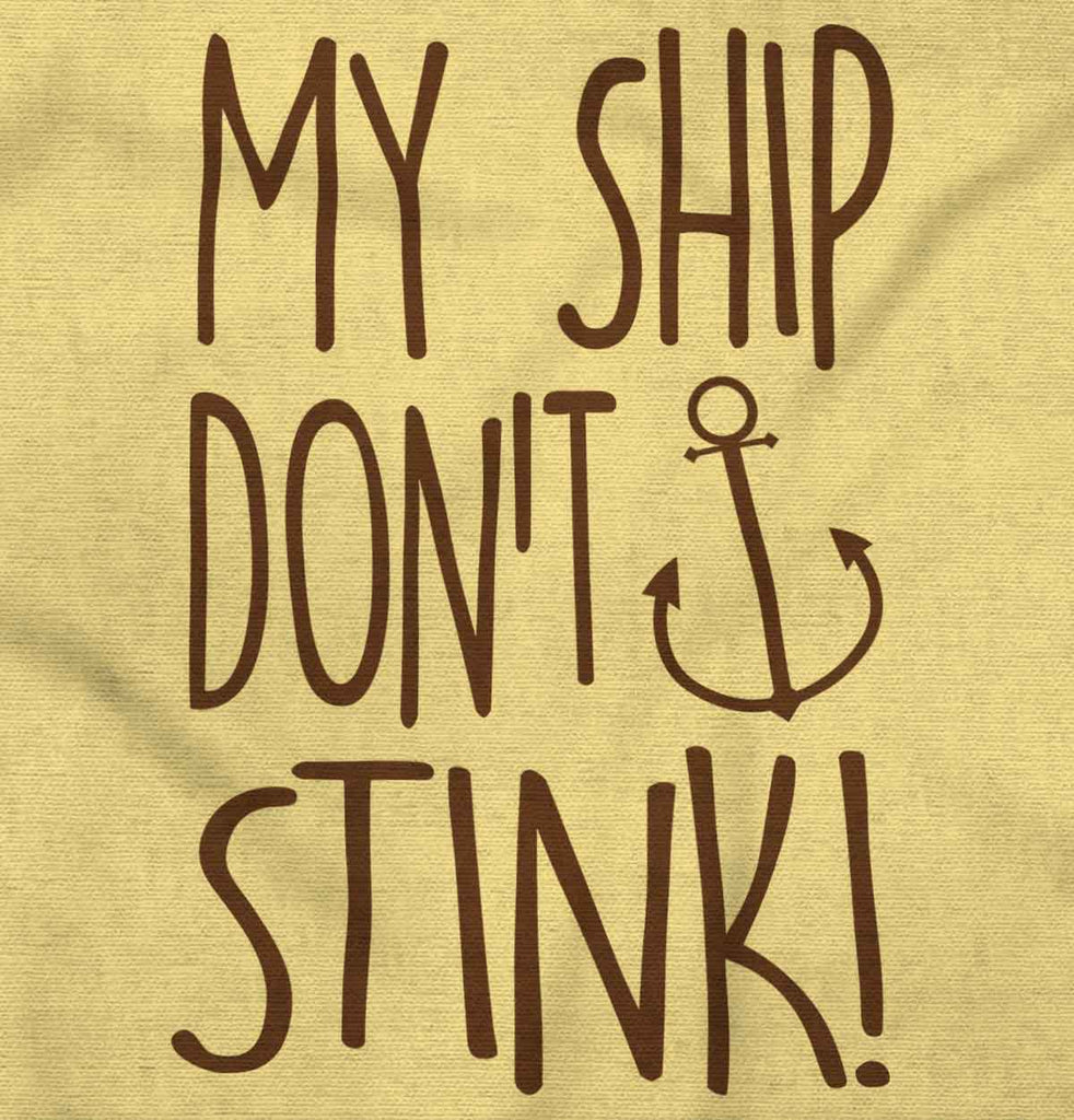 Ship Don't Stink Infant Toddler T Shirt-Direct To Garment Print-Brisco Baby