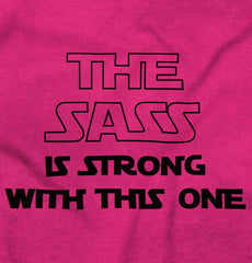 Sass Is Strong Infant Toddler T Shirt-Direct To Garment Print-Brisco Baby