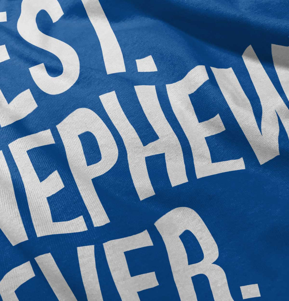 Best Nephew Ever Infant Toddler T Shirt-Direct To Garment Print-Brisco Baby