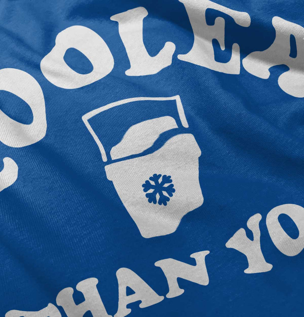 Cooler Than You Infant Toddler T Shirt-Direct To Garment Print-Brisco Baby