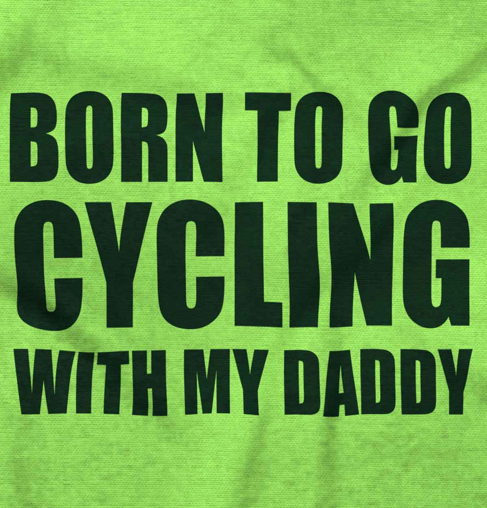 Cycling With Daddy Infant Toddler T Shirt-Direct To Garment Print-Brisco Baby