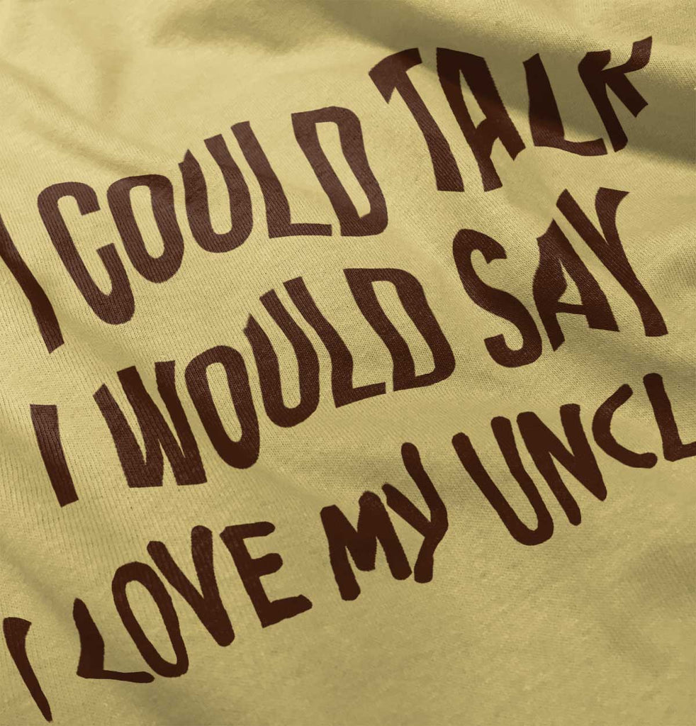 I Love My Uncle Toddler Infant Toddler T Shirt-Direct To Garment Print-Brisco Baby