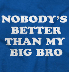 Nobody's Better Than My Big Bro Romper Bodysuit-Direct To Garment Print-Brisco Baby
